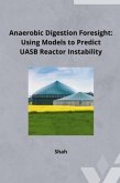 Anaerobic Digestion Foresight: Using Models to Predict UASB Reactor Instability