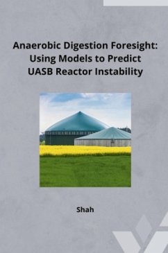 Anaerobic Digestion Foresight: Using Models to Predict UASB Reactor Instability - Shah