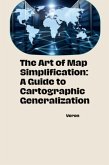 The Art of Map Simplification: A Guide to Cartographic Generalization