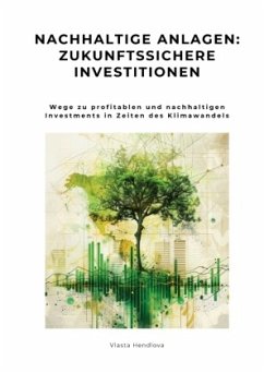 Nachhaltige Anlagen: Zukunftssichere Investitionen - Hendlova, Vlasta