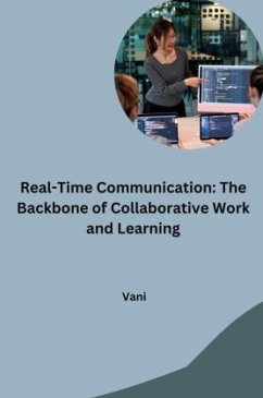 Real-Time Communication: The Backbone of Collaborative Work and Learning - Vani