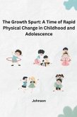 The Growth Spurt: A Time of Rapid Physical Change in Childhood and Adolescence