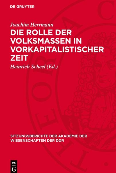 Die Rolle der Volksmassen in vorkapitalistischer Zeit Die Rolle der Volksmassen in vorkapitalistischer Zeit