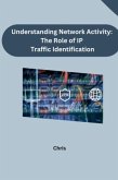 Understanding Network Activity: The Role of IP Traffic Identification