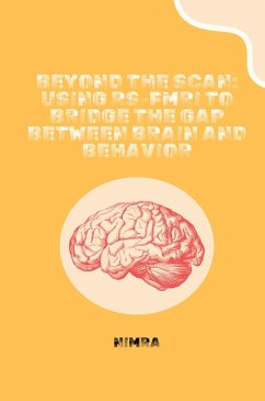 Beyond the Scan: Using rs-fMRI to Bridge the Gap Between Brain and Behavior - Nimra