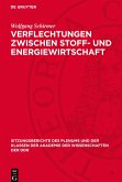 Verflechtungen zwischen Stoff- und Energiewirtschaft Verflechtungen zwischen Stoff- und Energiewirtschaft
