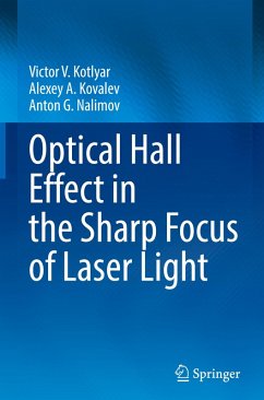Optical Hall Effect in the Sharp Focus of Laser Light - Kotlyar, Victor V.;Kovalev, Alexey A.;Nalimov, Anton G.