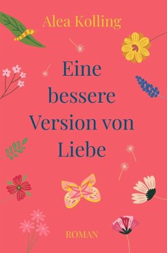 Eine bessere Version von Liebe - Kolling, Alea