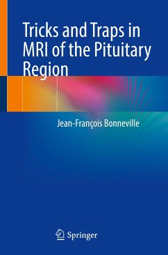 Tricks and Traps in MRI of the Pituitary Region - Bonneville, Jean-François