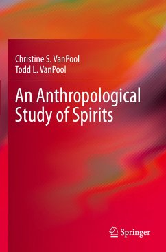 An Anthropological Study of Spirits - VanPool, Christine S.;VanPool, Todd L.