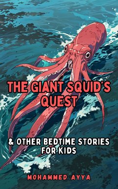 The Giant Squid's Quest (eBook, ePUB) - Ayya, Mohammed