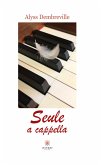 Seule a cappella (eBook, ePUB)