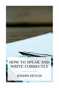 How to Speak and Write Correctly - Devlin, Joseph