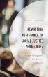 Rewriting Resistance to Social Justice... - Bild 1