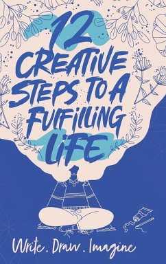 12 Creative Steps to a Fulfilling Life - Pattullo, Emily