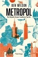 Metropol - En Büyük Insan Icadinin Tarihi - Wilson, Ben