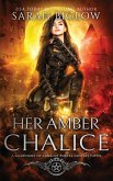 Her Amber Chalice Her Amber Chalice