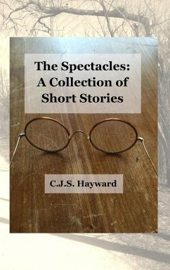 The Spectacles - Hayward, C. J. S.