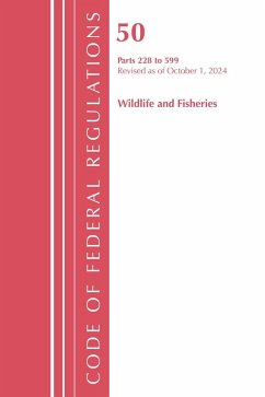 Cover Code of Federal Regulations, Title 50 Wildlife and Fisheries 228-599, Revised as of October 1, 2024