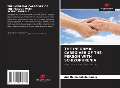 THE INFORMAL CAREGIVER OF THE PERSON WITH SCHIZOPHRENIA - Cubillo García, Ana Belén