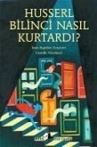 Husserl Bilinci Nasil Kurtardi