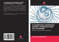 A modelação estatística médica computorizada em oncologia - Shoikhedbrod, Michael