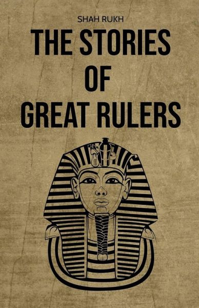 The Stories of Great Rulers The Stories of Great Rulers