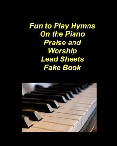 Fun to Play Hymns On The Piano Praise Worship Lead Sheets Fake Book - Taylor, Mary