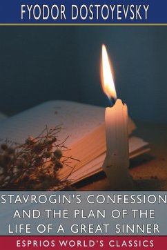 Stavrogin's Confession and The Plan of the Life of a Great Sinner (Esprios Classics) - Dostoyevsky, Fyodor