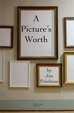 A Picture's Worth - Friedman, Jim