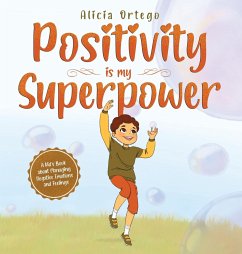 Positivity is my Superpower - Ortego, Alicia