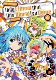 Only I Know that This World Is a Game: Volume 4 (eBook, ePUB)
