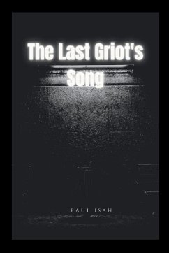 The Last Griot's Song - Isah, Paul