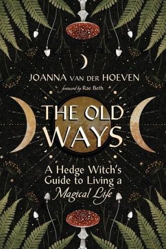 The Old Ways - Hoeven, Joanna van der