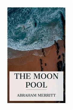 The Moon Pool - Merritt, Abraham