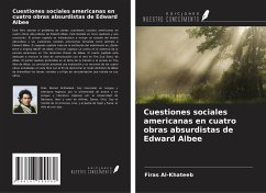Cuestiones sociales americanas en cuatro obras absurdistas de Edward Albee - Al-Khateeb, Firas
