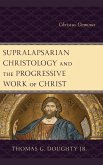 Supralapsarian Christology and the Progressive Work of Christ