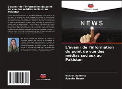 L'avenir de l'information du point de vue des médias sociaux au Pakistan - Azeema, Nusrat;Nazuk, Ayesha