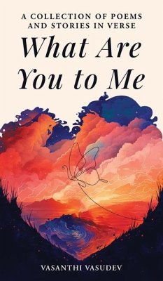 What Are You to Me (Color Edition) - Vasanthi Vasudev