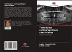 Techniques radiographiques spécialisées Techniques radiographiques spécialisées
