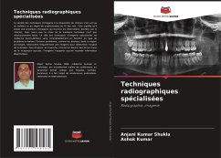 Techniques radiographiques spécialisées - Shukla, Anjani Kumar;Kumar, Ashok