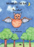 BRINKLEY THE BAT in 'Acrobat'