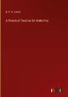A Practical Treatise On Midwifery