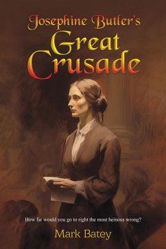 Josephine Butler's Great Crusade - Batey, Mark