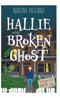 Hallie and the Broken Ghost - Holland, Nadine