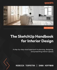 The SketchUp Handbook for Interior Design - Terpstra, Rebecca; Hoffman, Dana