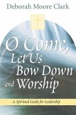 O Come, Let Us Bow Down and Worship