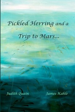 Pickled Herring and a Trip to Mars - Kahle, James Nils; Quian, Judith Lynn