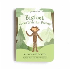 Bigfoot Copes with Hurt Feelings - Oriard, Kelly; Christensen, Callie