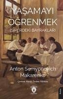 Yasamayi Ögrenmek Siperdeki Bayraklar - Semyonovich Makarenko, Anton